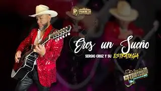 Eres un Sue&ntilde;o - Sergio Cruz Y Su Estrategia