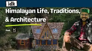 I Don't Know Lost Architecture of Himalayas| Kathakuni Architecture & Village Traditions in Himachal