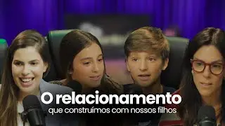 O relacionamento que construímos com nossos filhos