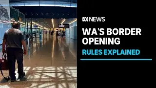 WA is finally opening. Here's what you need to know about the hard border coming down | ABC News