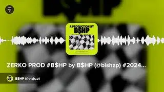 ZERKO PROD #B$HP by B$HP (@bishzp) #2024 #TIACORINE