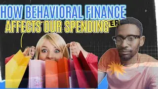HOW BEHAVIORAL ECONOMICS AFFECTS OUR SPENDING