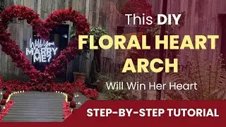 This DIY Floral Heart arch Will Win Her Heart &ndash; Step-by-Step Tutorial