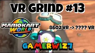 Grinding VR in MKW #13 (Mario Kart World)