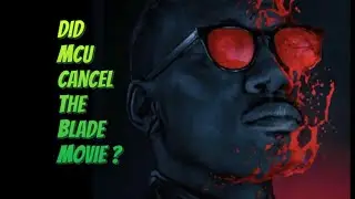 MCU Blade Movie Cancelled Or Not?