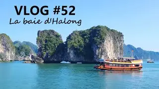 VLOG #52 VIETNAM : L'incroyable baie d'Halong !