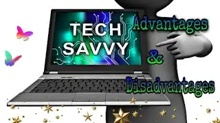 Essay writing | Tech Savvy - Advantages & Disadvantages