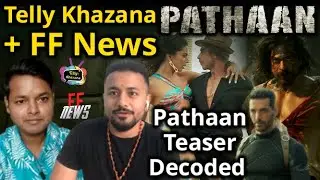 Pathaan Teaser Decoaded By Telly Kahzana and FF news | Rashid S, Rahul Bhoj | Shahrukh Khan