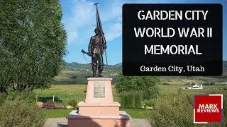 REVIEW - Garden City World War II Memorial - Garden City, Utah
