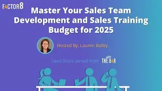 Sales Team Development Plan and Sales Training Budget for 2025  -  Factor 8 