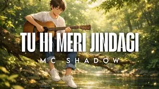 Tu Hi Meri Zindagi - MC Shadow | Emotional Love Song | 2026 