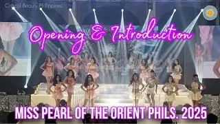 Miss Pearl of the Orient Philippines 2025 Opening & Introduction