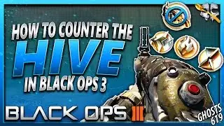 How To Counter The HIVE in Black Ops 3