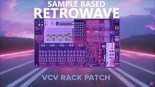 Sample-Based Retrowave Patch Demo in VCV Rack &ndash; Modern Synthwave Sound Design