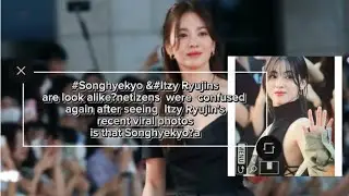 #Songhyekyo&#Itzy Ryujins are look alike?netizens  confused  again after seeing  Itzy Ryujins