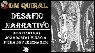 Desafio Narrativo - Desafiar o(a) jogador(a) e não a ficha do personagem
