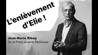 L'ENLEVEMENT D'ELIE - Jean-Marie Ribay