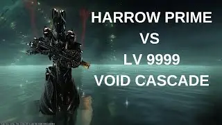 Warframe Harrow Prime VS LV 9999 Void Cascade
