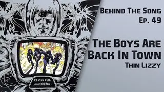 Behind The Song Episode 49: Thin Lizzy 