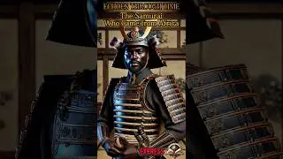 The Samurai who came from Africa (Historical curiosities)#echoesthroughtimechannel #history