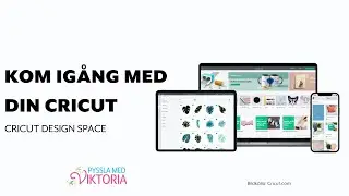 Kom igång med din Cricut - Del 3 - Lär dig grunderna i Cricut Design Space
