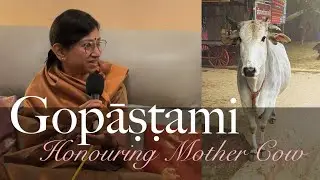 Why is the Cow Worshipped as a Mother? | Sri Radhika on Gopāṣṭami & Vedic Wisdom | 9 Nov, 2024