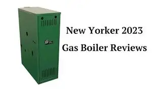 HvacRepairGuy 2023 New Yorker Brand Gas Boiler Reviews