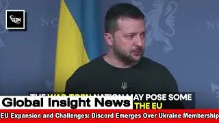 EU Expansion and Challenges: Discord Emerges Over Ukraine Membership