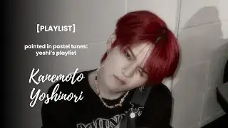 [PLAYLIST] Painted in pastel tones: yoshi's playlist