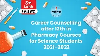 Career Counselling after 12th in Pharmacy Courses for Science Students 2021-2022 -Pacific University