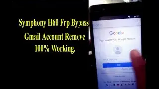 Symphony H60 Frp Unlock Google account Bypass Remove 2020