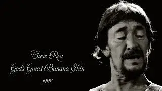 Chris Rea - God's Great Banana Skin (1992)
