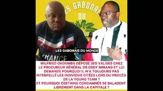 Wilfried Okoumba s’adresse au Procureur Général Eddy Minang