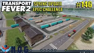 Transport Fever 2 EPEC Challenge #146 | Spring Update | Tallahassee Traffic
