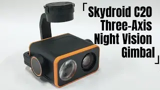 Skydroid C20 Three-Axis Night Vision Gimbal