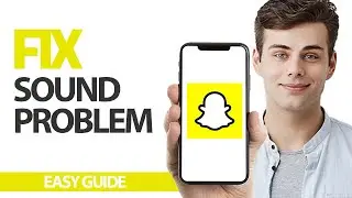 How To Fix Snapchat App Sound Problem | Final Solution