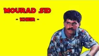 Chanson chaoui - Mourad Sid - Kheir