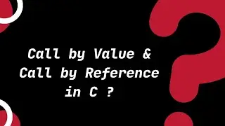 Call by Value & Call by Reference in C | C Tutorials for Beginners