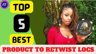 BEST PRODUCT TO RETWIST LOCS