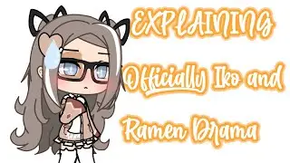 Officially Iko and Ramen Drama [EXPLAINED!]