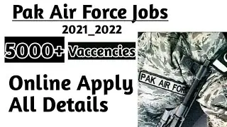 PAF Jobs 2021||Pakistan Air Force Advertisement 2021 All Details||How To Online Apply PAF Jobs 2021