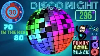 Disco Night&reg; - Anos 70' 80' - Funky - Soul - Black ===IN THE MIX 296===