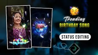 🥳 Trending Birthday Song Status Editing 🎂 Happy Birthday Status Video Editing | In Alight Motion