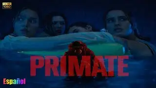 PRIMATE (2026) | Pel&iacute;cula Completa en Espa&ntilde;ol | Completa Revisi&oacute;n en Espa&ntilde;ol latino