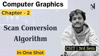 Computer Graphics | Chapter 2 in One Shot | Scan Conversion Algorithm | Bsc. CSIT 3rd Sem