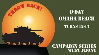 Campaign Series West Front - D-DAY - Omaha Beach - Part 3