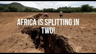 Is Africa splitting in two? | Exploring the East African Rift Valley