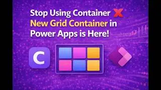 Прекратите использовать контейнеры ❌ В Power Apps появился новый контейнер Grid!