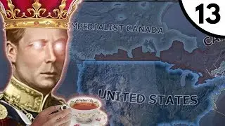 Imperialist Canada [Hoi4 Man The Guns: United Kingdom The King's Party] Ep. 13
