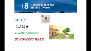 QUESTION ANSWERS A Journey Through States of Water | NCERT Class 6 Science Chapter 8 |